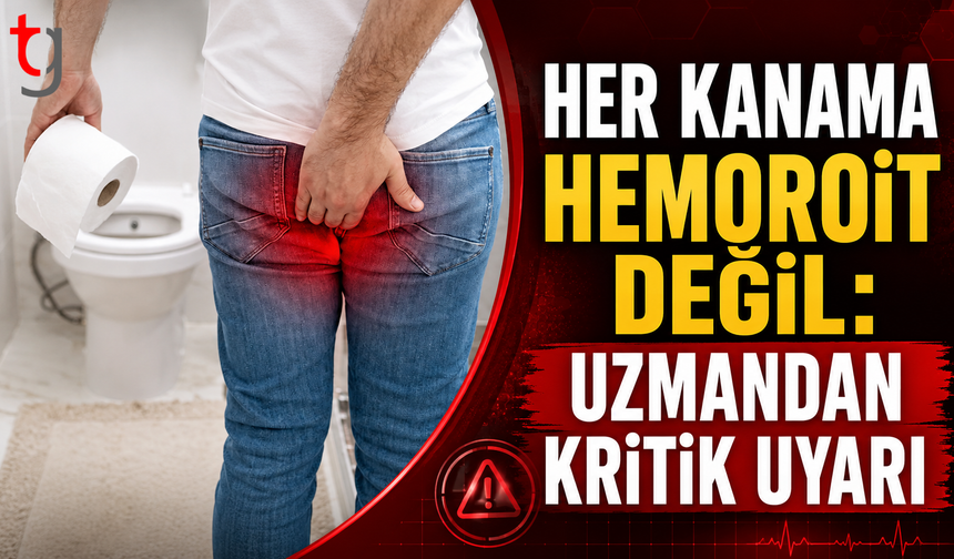 Her Kanama Hemoroit Değil: Uzmandan Kritik Uyarı