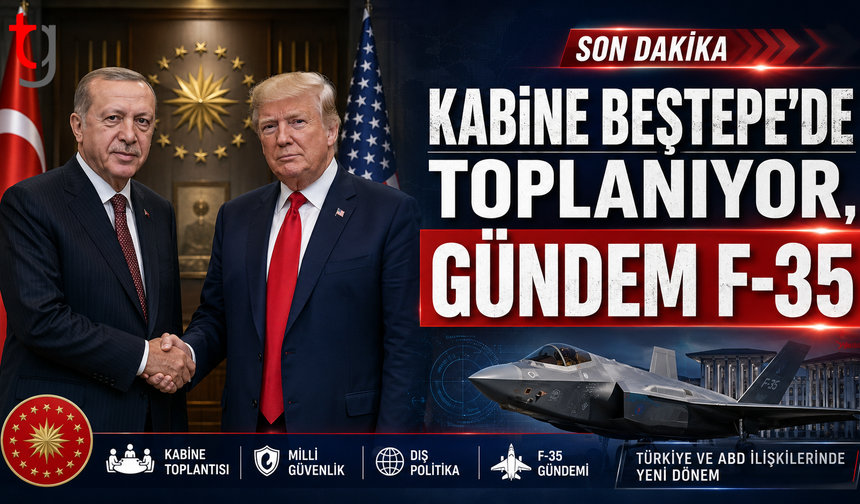 Kabine Beştepe’de Toplanıyor: F-35 Gündemde