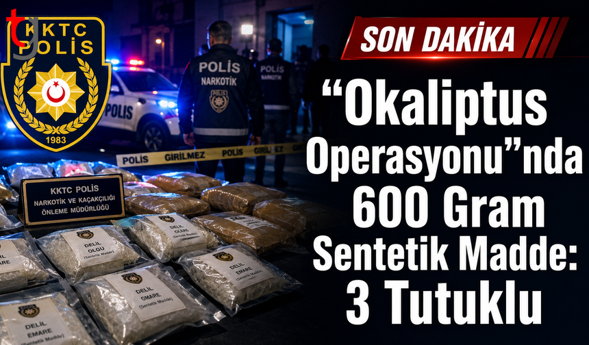 “Okaliptus Operasyonu”nda 600 Gram Sentetik Madde: 3 Tutuklu