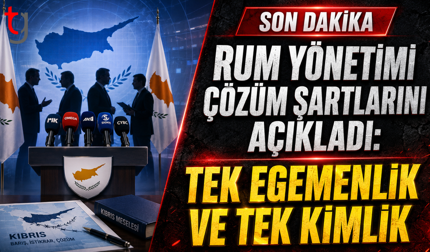 Rum Yönetimi Çözüm Şartlarını Açıkladı: Tek Egemenlik ve Tek Kimlik