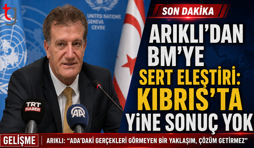 Arıklı’dan Guterres’in Kıbrıs Ziyaretine Sert Tepki: “Harç Bitti, İnşaat Paydos”