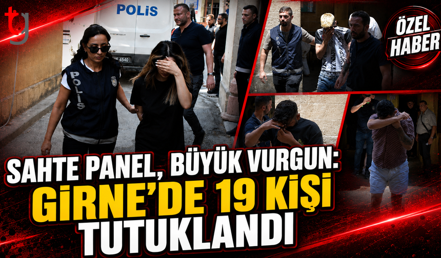 Sahte Panel, Büyük Vurgun: Girne’de 19 Kişi Tutuklandı