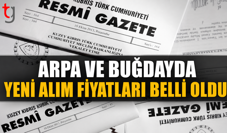 Arpa ve Buğday Alış Fiyatları Resmi Gazete’de Yayımlandı