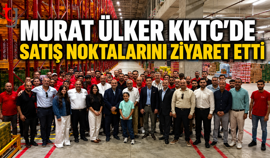 Murat Ülker KKTC’de Satış Noktalarını Ziyaret Etti