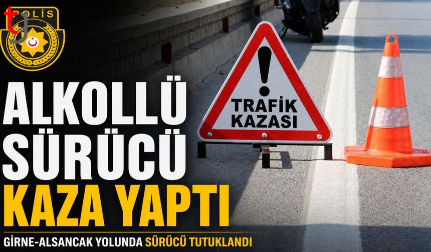 Girne-Alsancak Çevre Yolu’nda Alkollü Sürücü Kazaya Karıştı