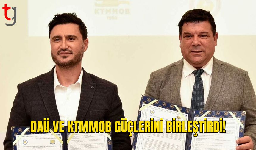 KTMMOB ile DAÜ Arasında Kurumsal İş Birliği Protokolü İmzalandı