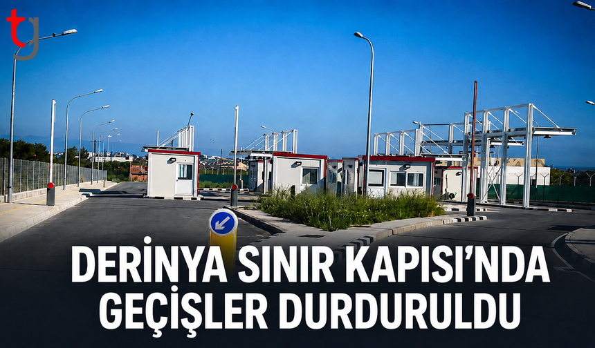 Derinya Sınır Kapısı’nda Geçişler Durduruldu