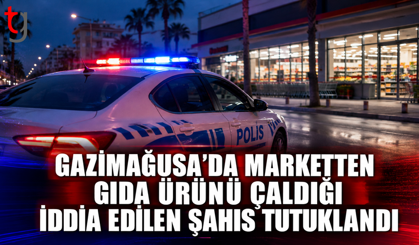Gazimağusa’da Marketten Gıda Ürünü Çaldığı İddia Edilen Şahıs Tutuklandı
