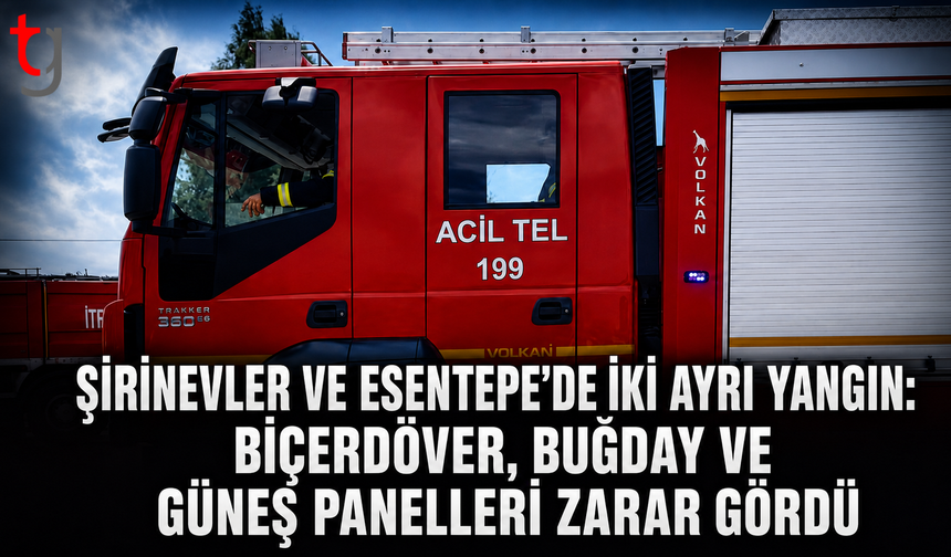 Şirinevler ve Esentepe’de İki Ayrı Yangın: Biçerdöver, Buğday ve Güneş Panelleri Zarar Gördü