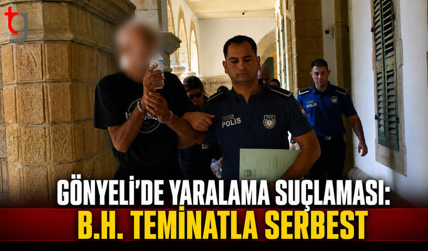 Gönyeli’de Yaralama Suçlaması: B.H. Teminatla Serbest