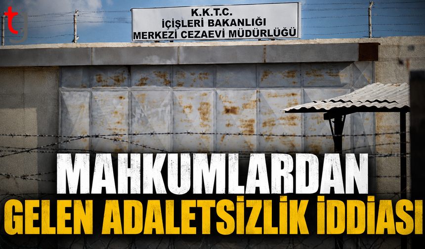 Mahkumlardan Gelen Adaletsizlik İddiası