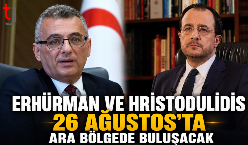 Erhürman ve Hristodulidis 26 Ağustos’ta Ara Bölgede Buluşacak