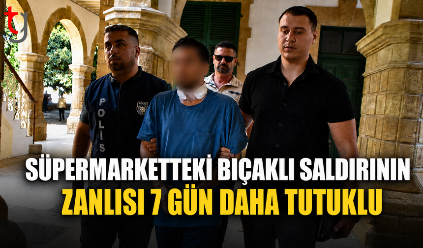 Süpermarketteki Bıçaklı Saldırının Zanlısı 7 Gün Daha Tutuklu
