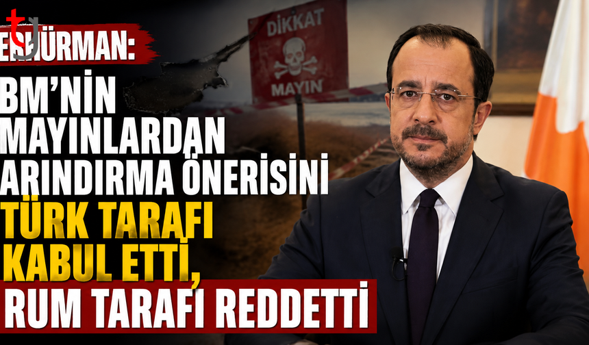 Erhürman: BM’nin Mayınlardan Arındırma Önerisini Türk Tarafı Kabul Etti, Rum Tarafı Reddetti