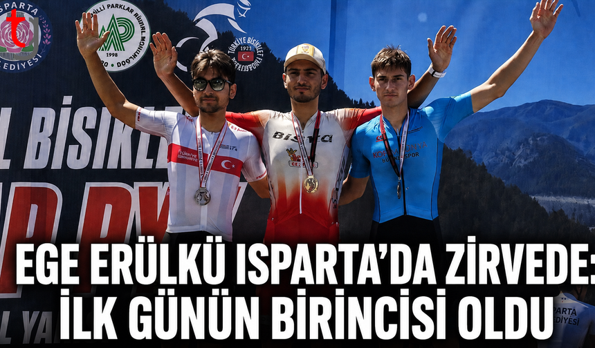 Ege Erülkü Isparta’da Zirvede: İlk Günün Birincisi Oldu