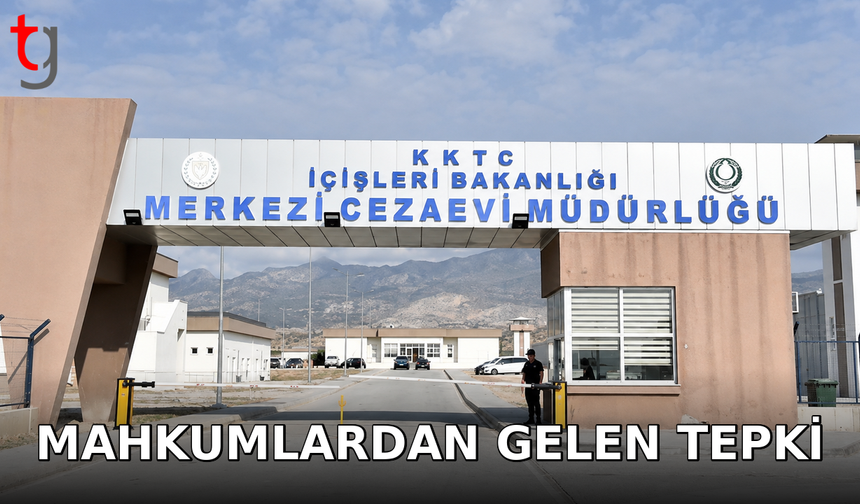 MAHKUMLARDAN GELEN TEPKİ