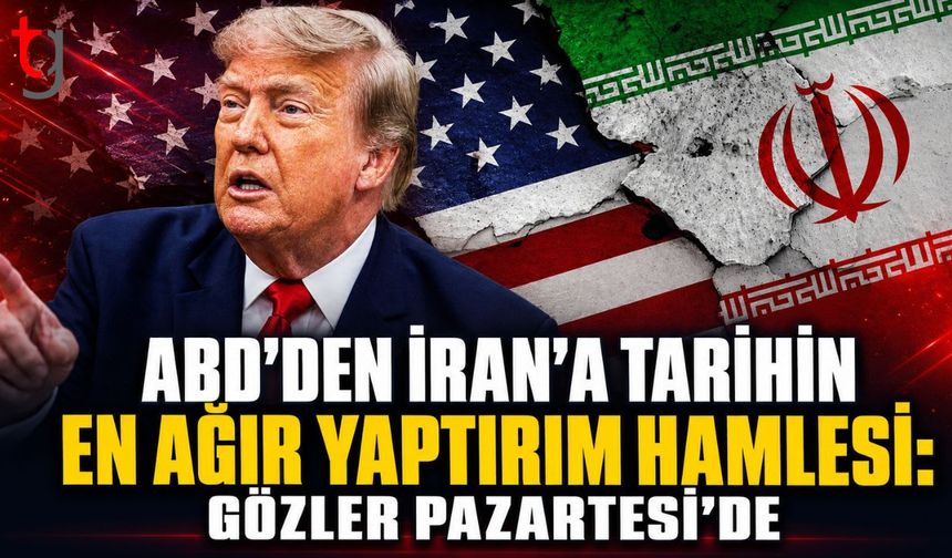 ABD'den İran'a Tarihin En Ağır Yaptırım Hamlesi: Gözler Pazartesi'de