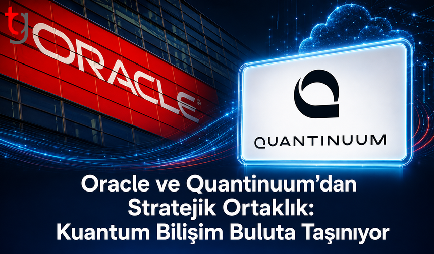 Oracle ve Quantinuum’dan Stratejik Ortaklık: Kuantum Bilişim Buluta Taşınıyor