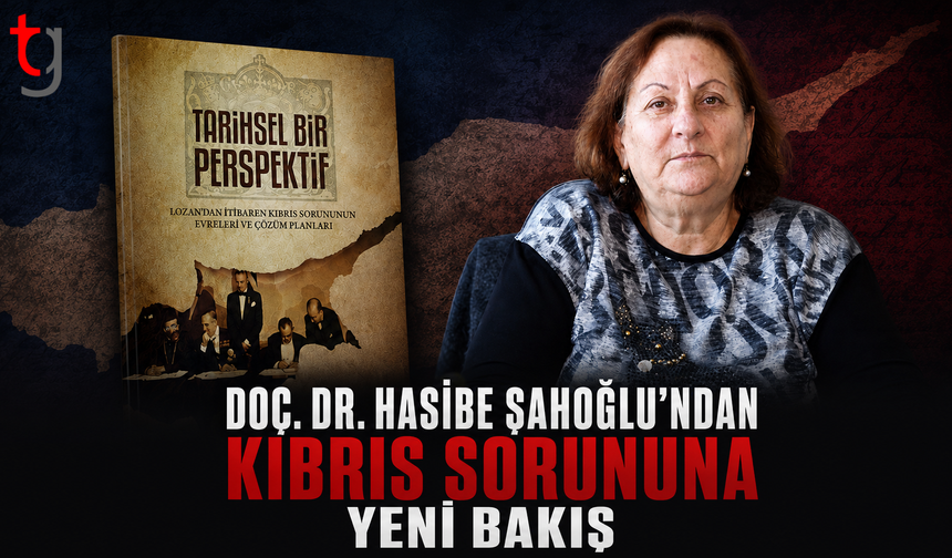 DOÇ. DR. HASİBE ŞAHOĞLU’NDAN KIBRIS SORUNUNA YENİ BAKIŞ