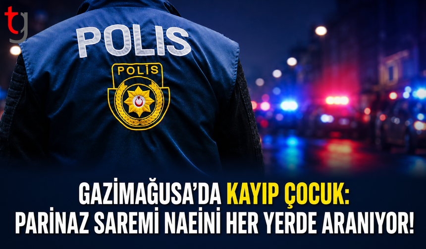 Gazimağusa’da Kayıp Çocuk: Parinaz Saremi Naeini Her Yerde Aranıyor!