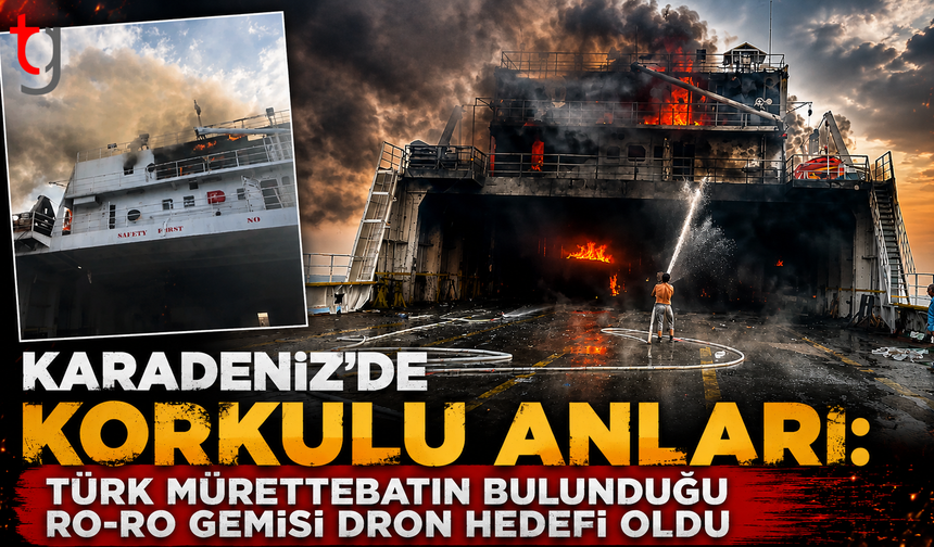 Karadeniz’de Korkulu Anlar: Türk Mürettebatın Bulunduğu Ro-Ro Gemisi Dron Hedefi Oldu
