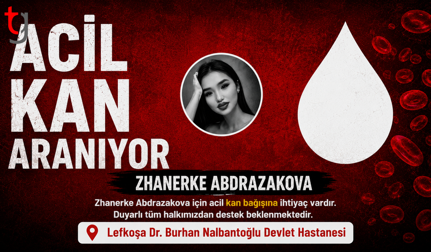 Zhanerke Abdrazakova İçin Acil Kan Aranıyor!