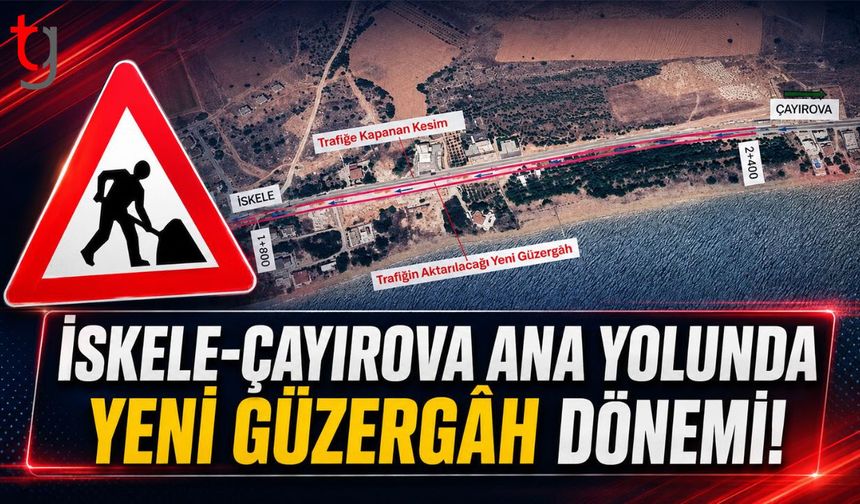 İskele-Çayırova Ana Yolunda Yeni Güzergâh Dönemi!