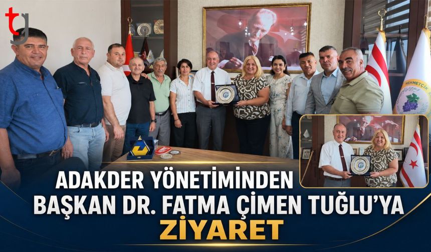 ADAKDER YÖNETİMİNDEN BAŞKAN DR. FATMA ÇİMEN TUĞLU’YA ZİYARET