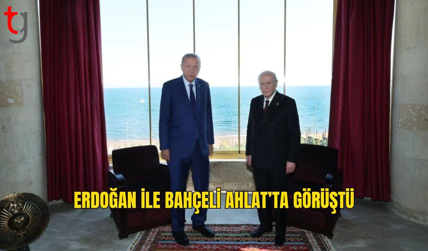 Erdoğan ile Bahçeli Ahlat’ta Bir Araya Geldi