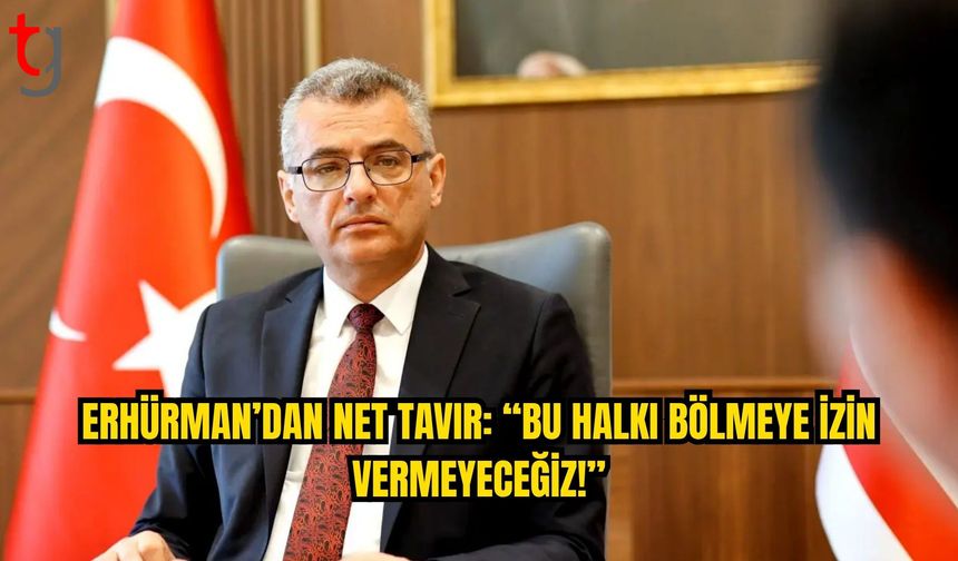 Erhürman: Anayasal Düzeni ve Halkın İradesini Korumak Cumhurbaşkanlığı’nın Sorumluluğudur