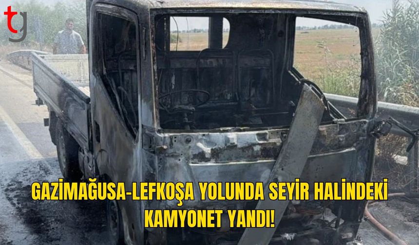 Gazimağusa-Lefkoşa Yolunda Seyir Halindeki Kamyonet Alev Aldı