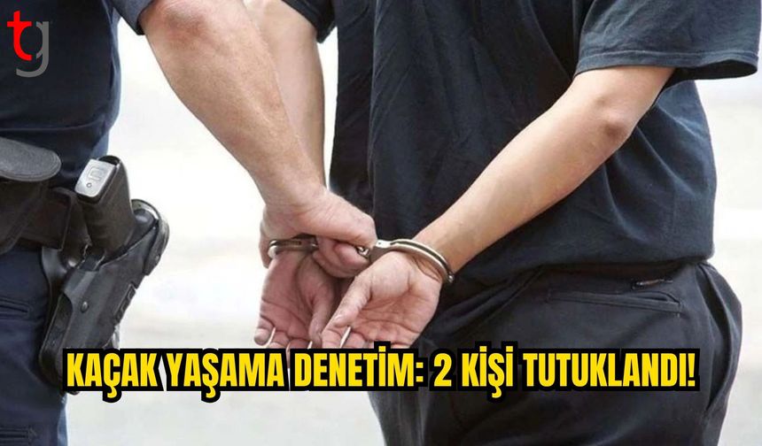 KKTC’de İkamet İzinsiz Yaşadığı Tespit Edilen 2 Kişi Tutuklandı