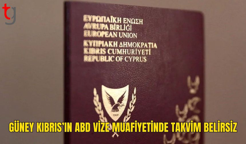 Güney Kıbrıs’ın ABD Vize Muafiyeti İçin Takvim Belirsiz