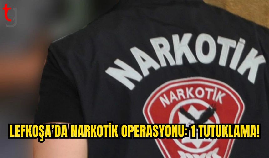 Lefkoşa’da İkametgahta Yasaklı Madde Bulundu: Bir Kişi Tutuklandı