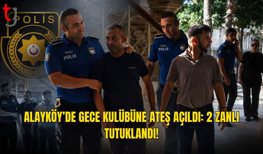 Alayköy’de Gece Kulübüne Silahlı Saldırı: İki Zanlıya 3 Gün Tutukluluk