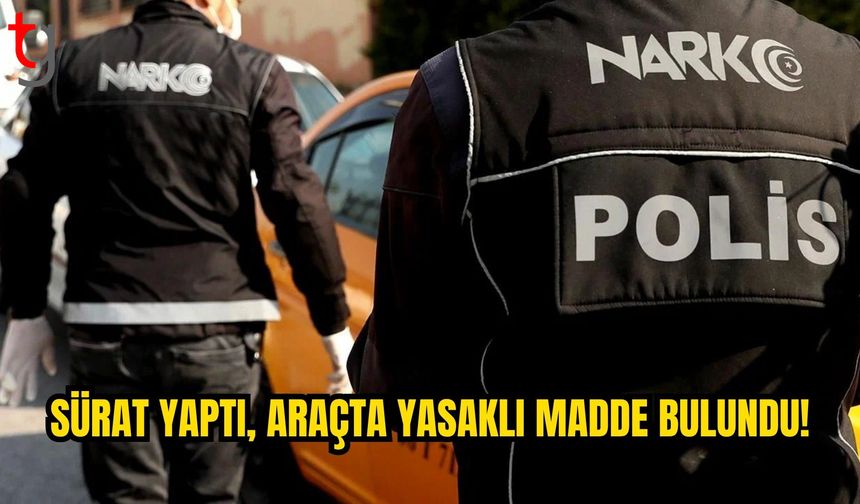 Sürat Nedeniyle Durduruldu, Araçta Yasaklı Madde Bulundu