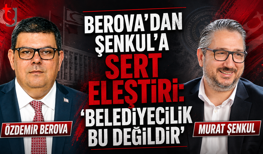 Berova’dan Şenkul’a Sert Eleştiri: “Belediyecilik Bu Değildir”