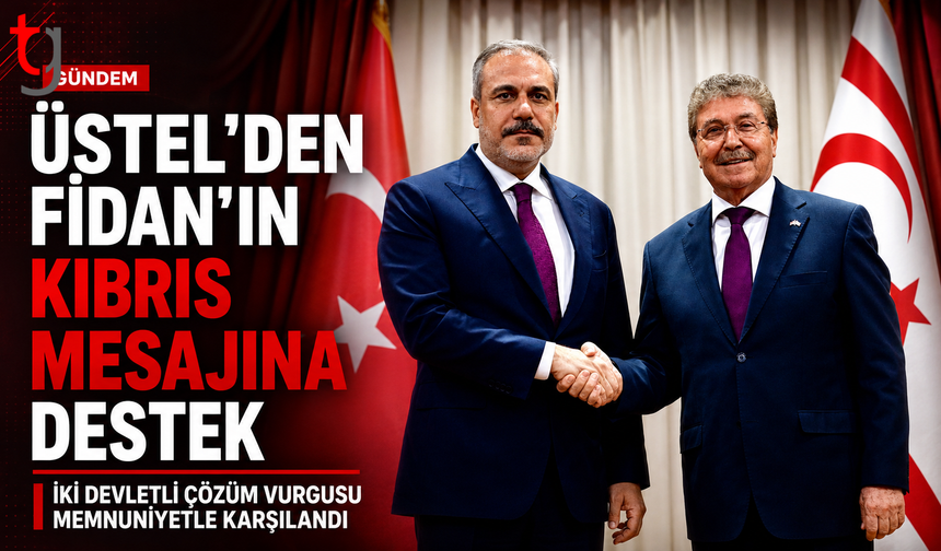 Üstel: Türkiye’nin İki Devletli Çözüm Mesajı Son Derece Değerli