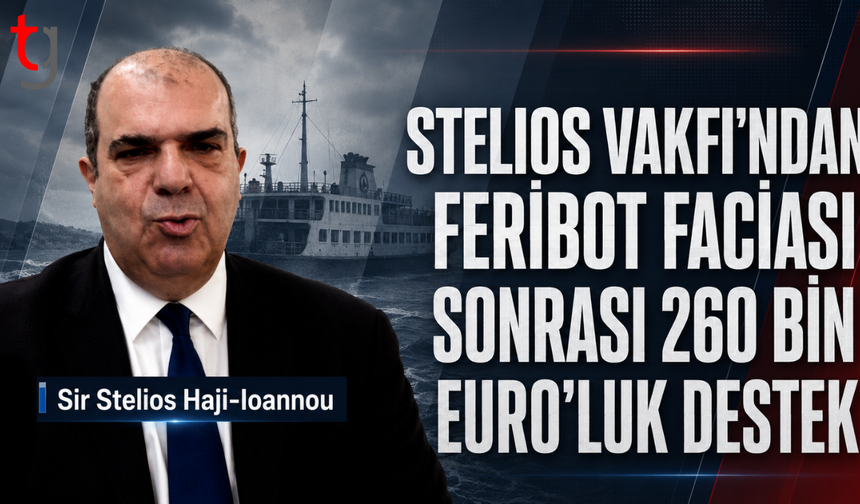 Stelios Vakfı’ndan feribot faciası sonrası 260 bin Euro’luk destek
