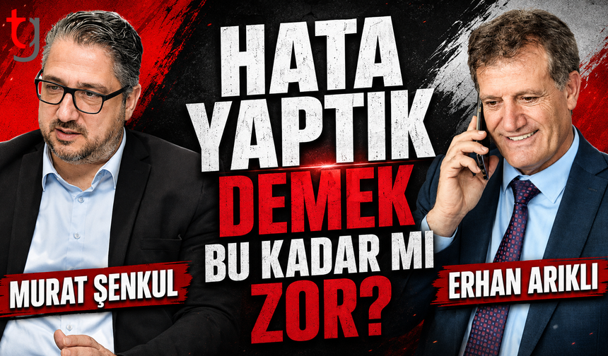 ARIKLI’DAN ŞENKUL’A SERT MESAJ: “HATA YAPTIK DEMEK BU KADAR MI ZOR?”
