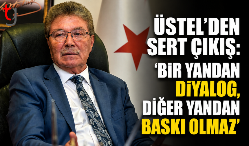 Üstel’den Sert Çıkış: “Bir Yandan Diyalog, Diğer Yandan Baskı Olmaz”