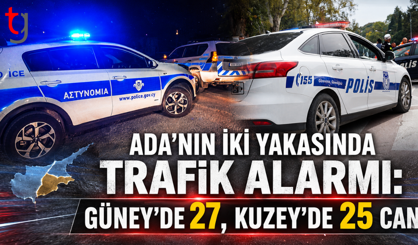 Ada’nın İki Yakasında Trafik Alarmı: Güney’de 27, Kuzey’de 25 Can Kaybı