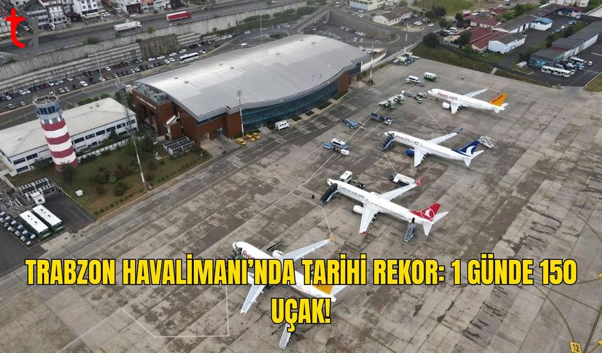 Trabzon Havalimanı’nda Günlük Uçak Trafiğinde Tüm Zamanların Rekoru