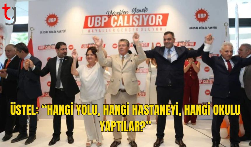 Üstel’den Muhalefete Sert Çıkış: “Hangi Yolu, Hangi Hastaneyi, Hangi Okulu Yaptılar?”