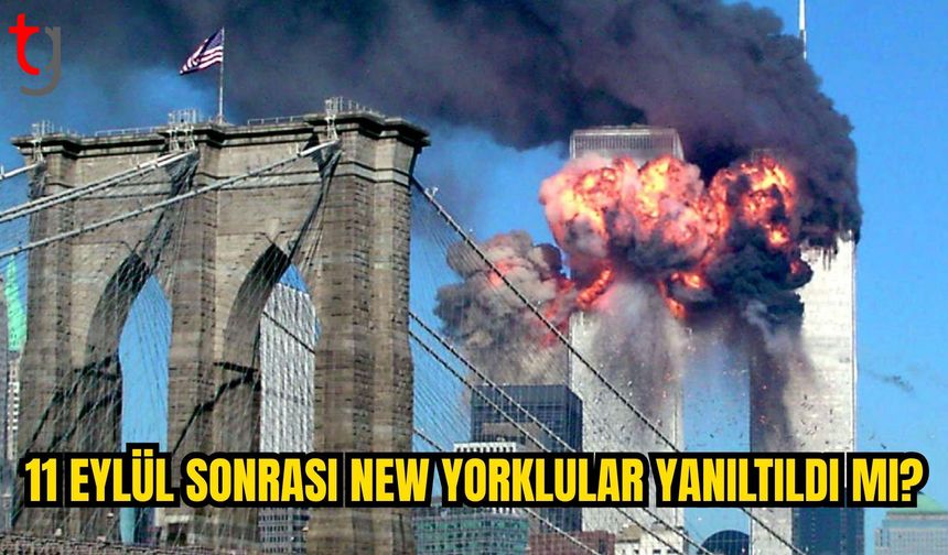 NYT: 11 EYLÜL SONRASI NEW YORKLULAR HAVA KALİTESİ KONUSUNDA YANILTILMIŞ OLABİLİR