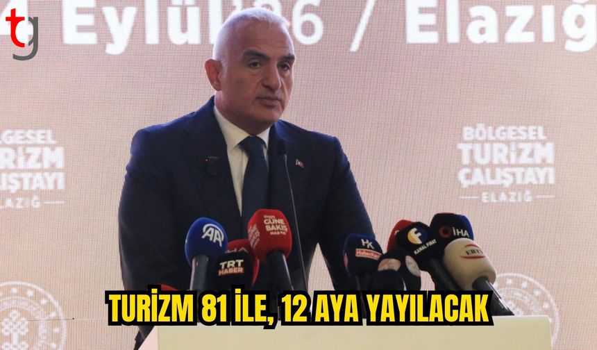 ERSOY: TURİZMİ 81 İLE VE 12 AYA YAYMAK İSTİYORUZ