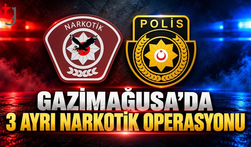 Gazimağusa’da üç ayrı narkotik operasyonu: 3 kişi tutuklandı