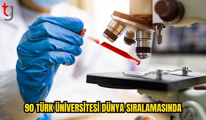 Türkiye’den 90 üniversite dünya bilim alanları sıralamasında yer aldı