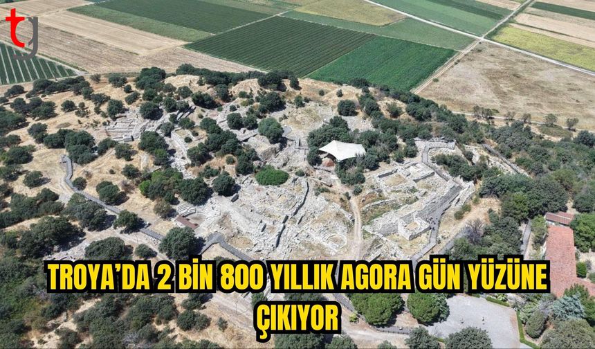 TROYA’DA 2 BİN 800 YILLIK AGORA GÜN YÜZÜNE ÇIKIYOR