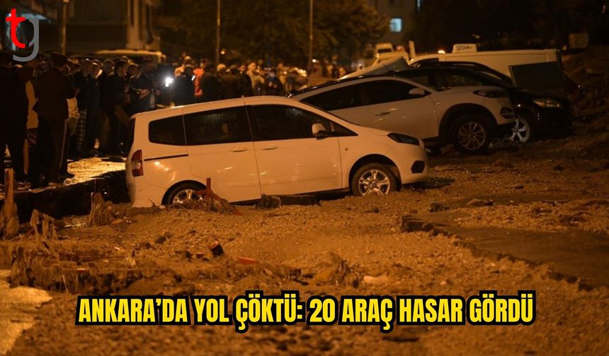 Ankara’da sağanak sonrası yol çöktü: 20 araç hasar gördü